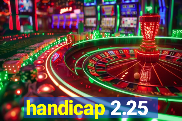 handicap 2.25